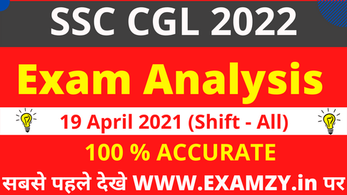 SSC CGL Exam Analysis 19 April 2022 I Shift All Exam Difficulty Level & Questions Asked 1 SSC CGL Exam Analysis 19 April 2022