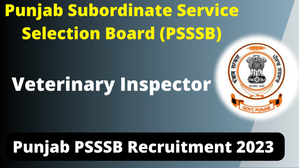 Punjab PSSSB Veterinary Inspector Recruitment 2023 Notification and Online Form