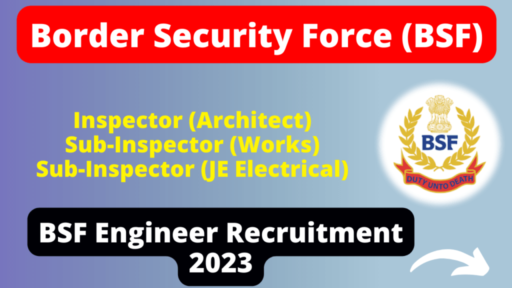 BSF Engineer Recruitment 2023 Notification and Apply Online Here